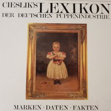 Цизлики, легендарные Цизлики или Сieslik's Lexikon Der Deutschen Puppenindustrie, часть 3