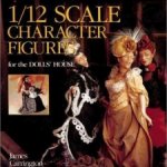 1/12 Scale Character Figures for the Dolls' House