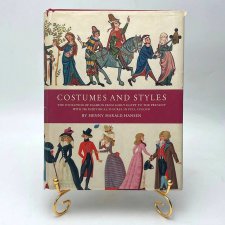 Оригинальная книга Costumes and Styles, автор Henny Harald Hansen 1956 — история костюма, редкость