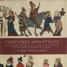 Книга Costumes and Styles, автор Henny Harald Hansen (1956) — редкое издание по истории костюма