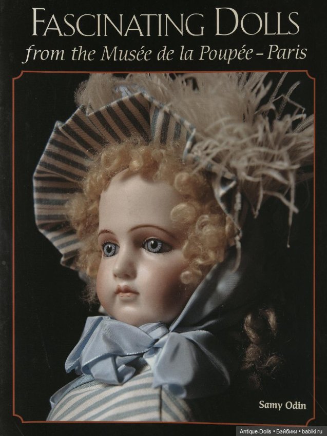 Fascinating Dolls from the Musée de la Poupée - Paris