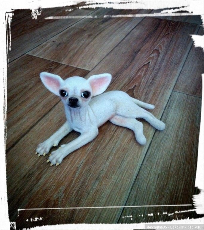 Моя чихуахуа — Валяные игрушки из шерсти: сухое валяние