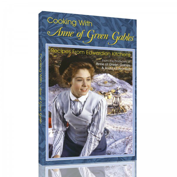 ЭНН ИЗ ЗЕЛЕНЫХ КРЫШ. ПОВАРЕННАЯ КНИГА. Рецепты из книги "Энн из Зеленых Крыш"